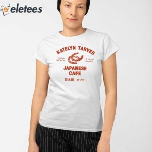 5Katelyn Tarver Japanese Cafe Shirt