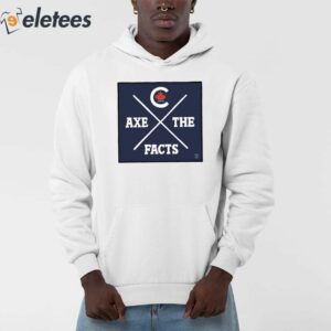 Axe The Facts Shirt 3