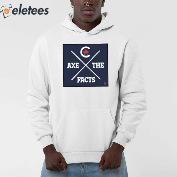 Axe The Facts Shirt