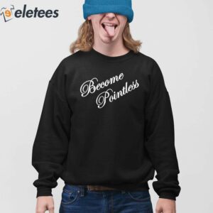 Become Pointless Shirt 3
