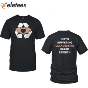 Birth Suffering Clandestine Death Rebirth Shirt 1