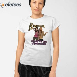 Bisexual You Get The Best Of Both Worlds Shirt