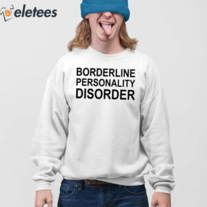Borderline Personality Disorder Shirt 3