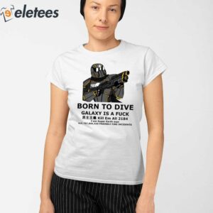 Born To Dive Galaxy Is A Fuck Kill Em All 2184 Shirt 4