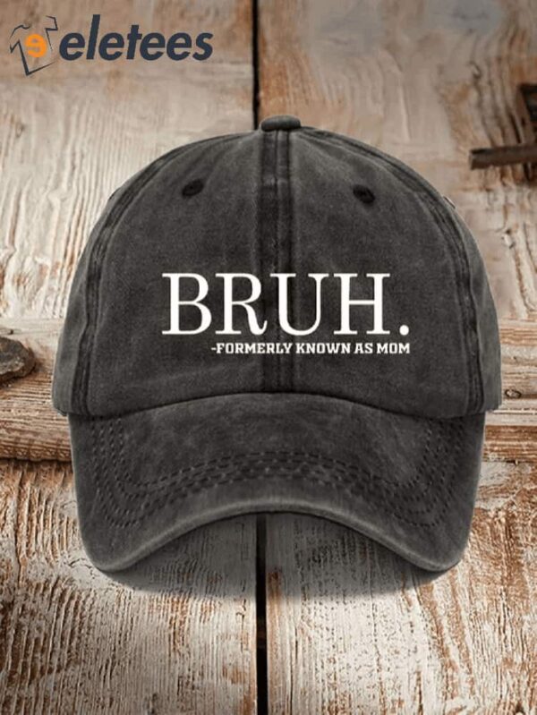 Bruh Formerly Known As Mom Printed Hat