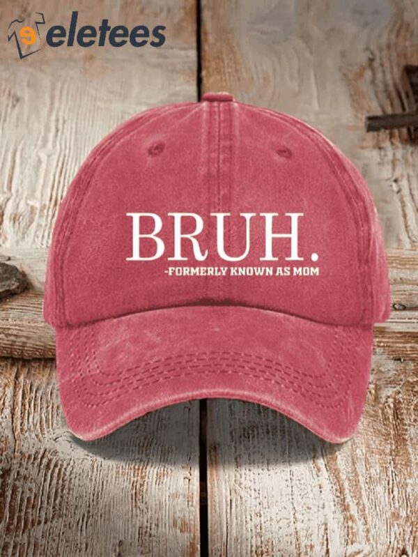 Bruh Formerly Known As Mom Printed Hat