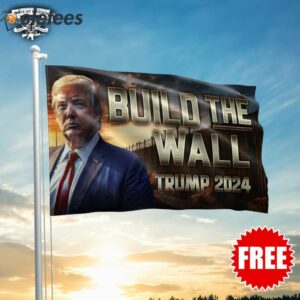Build The Wall Trump 2024 Flag