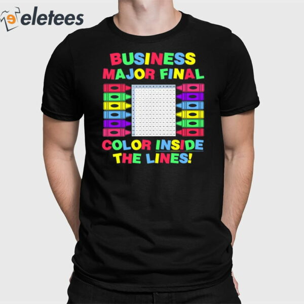 Business Major Final Color Inside The Lines Shirt