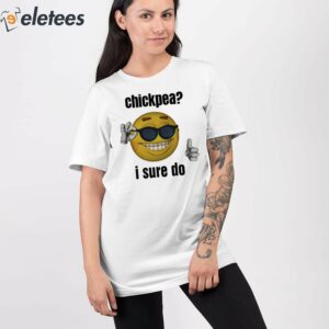 Chickpea I Sure Do Shirt 2