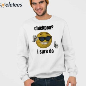 Chickpea I Sure Do Shirt 3