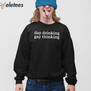 Day Drinking Gay Thinking Shirt 3