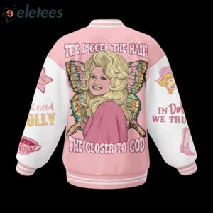 Dolly Parton The Bigger The Hair The Closer To God Baseball Jacket2
