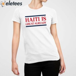 Dom Lucre Haiti Is Great Already Shirt 5
