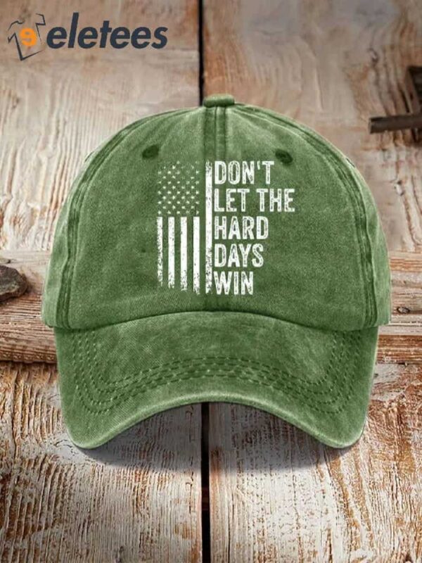 Don’t Let The Hard Days Win Print Cap