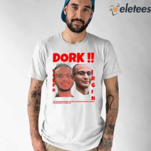 Dork Loser Virgin Shirt