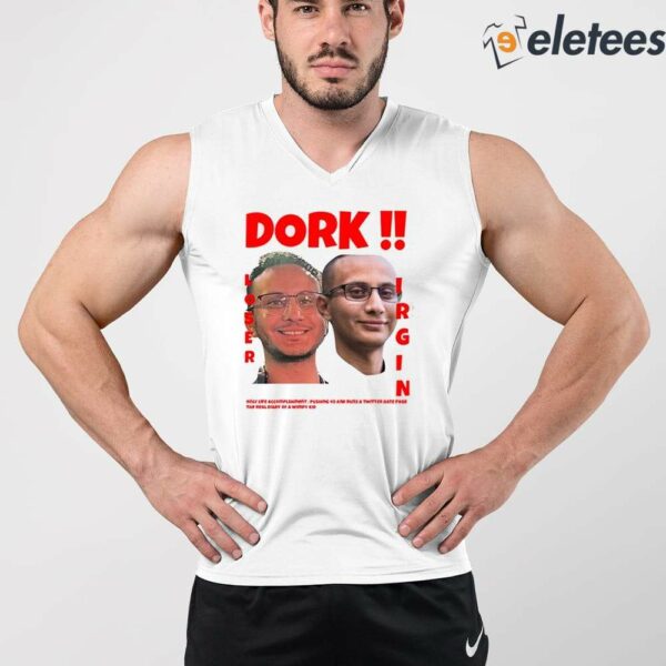 Dork Loser Virgin Shirt