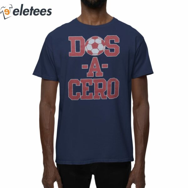 Dos a Cero Shirt