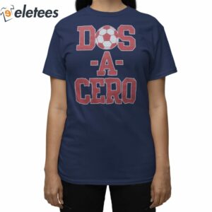 Dos a Cero Shirt 3