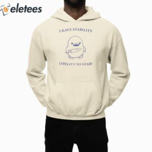 Duck Knife I Have Stability Ability To Stab Shirt