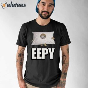 Eepy Cringey Shirt 1