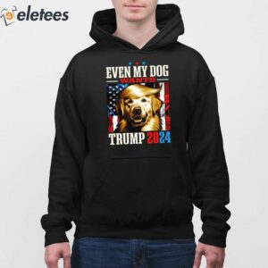 Even My Dog Wants Trump 2024 Shirt 4