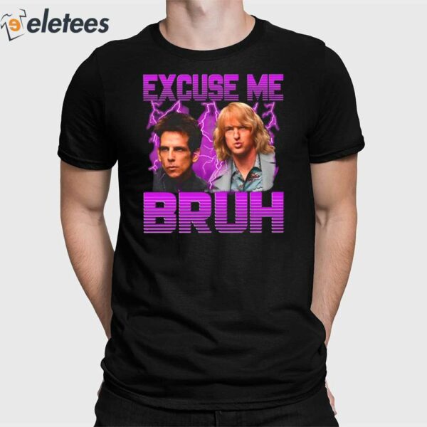 Excuse Me Bruh Shirt