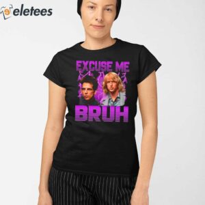 Excuse Me Bruh Shirt 2