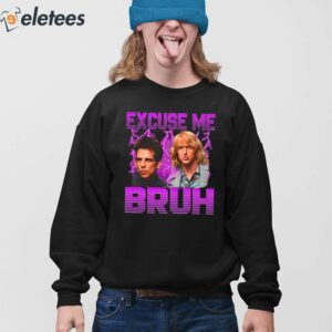 Excuse Me Bruh Shirt 3