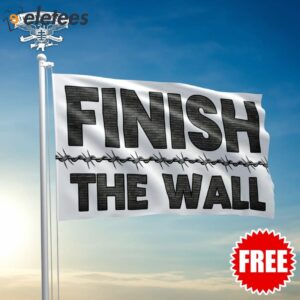 Finish The Wall Border Wire Flag