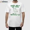 Frog Sorry About The Vibes I’m Mentally Ill Shirt