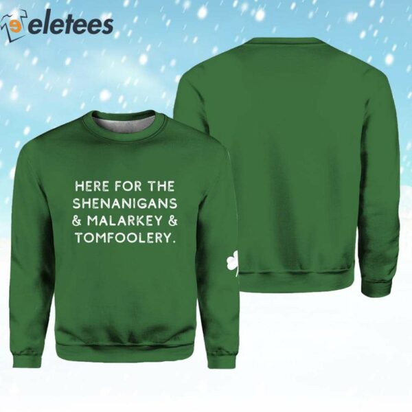 Funny St. Patrick’s Day Here For The Shenanigans Sweatshirt