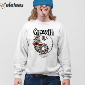 Growth Grow Through What You Go Through Shirt 3