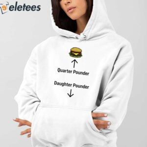 Hamburger Quarter Pounder Daughter Pounder Shirt 3