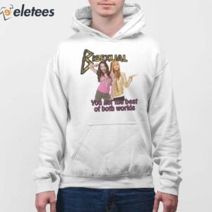 Hannah Montana Bisexual You Get The Best Of Both Worlds Shirt 4