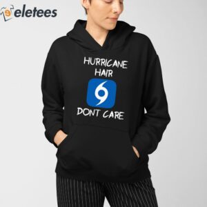 Hurricane Hair Dont Care Shirt 4