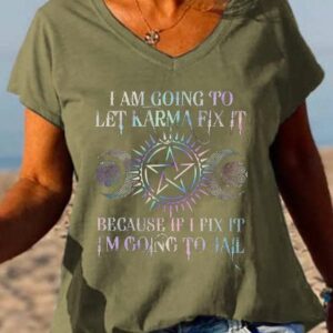 I Am Going To Let Karma Fix It Printed V neck Womens Shirt 3