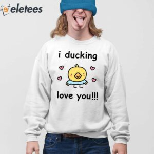 I Ducking Love You Shirt 3