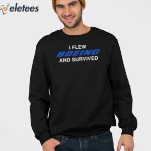 I Flew Boeing And Survived Shirt 4