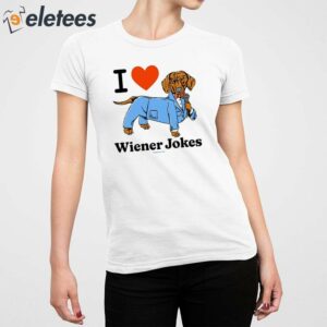 I Love Dog Wiener Jokes Shirt 5