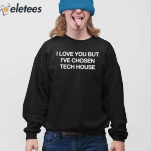 I Love You But Ive Chosen Tech Shirt 3