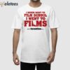 I Never Went To Film School I Went To Films Tarantino Shirt