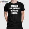 I Pulled One Over On Devolver Digital Shirt