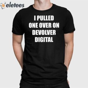 I Pulled One Over On Devolver Digital Shirt