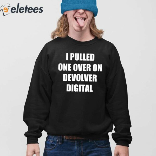 I Pulled One Over On Devolver Digital Shirt