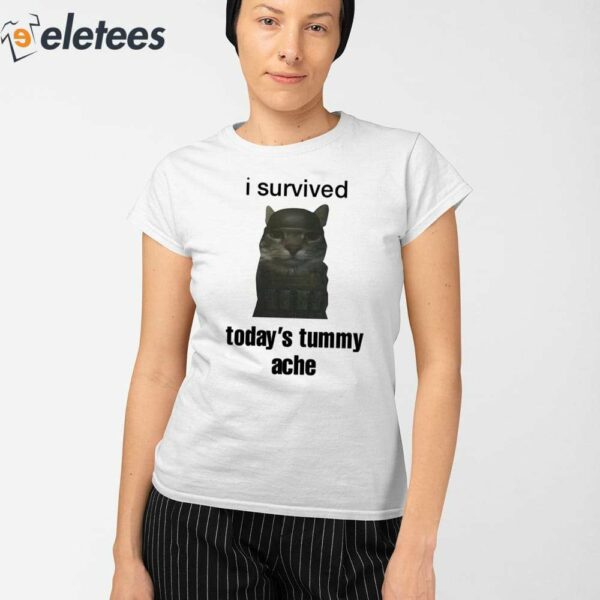 I Survived Today’s Tummy Ache Shirt