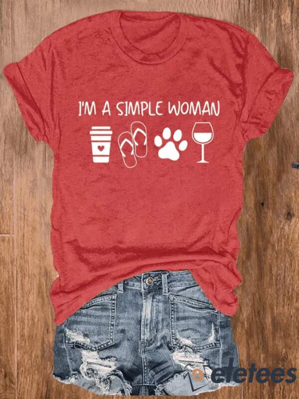 I’m A Simple Woman Print Casual T-Shirt