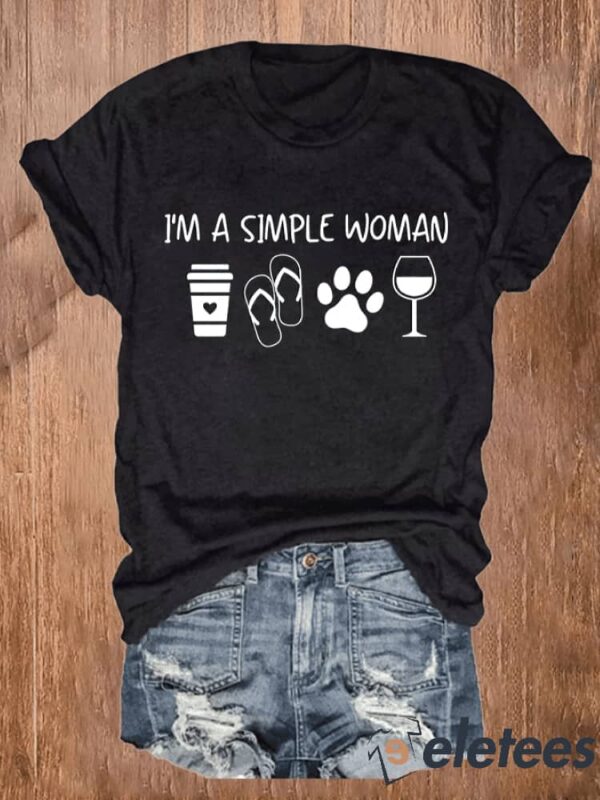 I’m A Simple Woman Print Casual T-Shirt