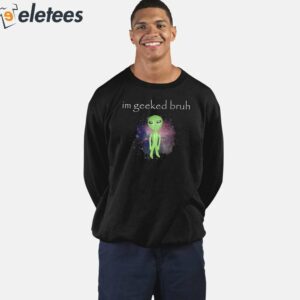 Im Geeked Alien Cringey Shirt 2