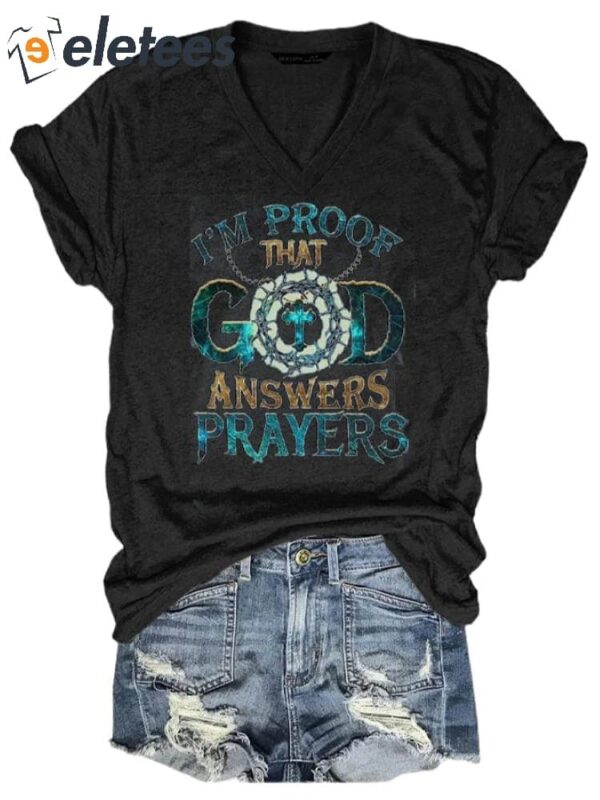 I’m Proof That God Answers Prayers V-Neck T-Shirt