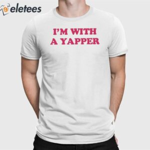 I'm With A Yapepr Shirt